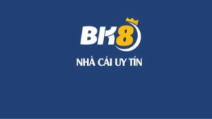 BK8 – Sân chơi đổi thưởng số 1 dành cho game thủ