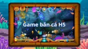 Bắn Cá H5 – Trò chơi giải trí đỉnh cao trên mọi thiết bị