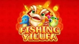 Fishing Yilufa – Trò chơi cá cược săn cá với hệ thống phần thưởng cực kỳ kích thích