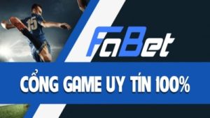 Fabet – Nhà cái online với kho khuyến mãi cực khủng cho game thủ