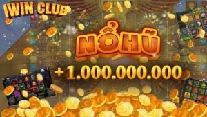 Mẹo chơi nổ hũ IWIN hiệu quả trúng jackpot khủng bất ngờ