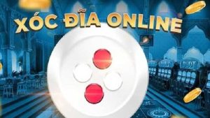 Xóc đĩa online – Cơ hội kiếm tiền thưởng khủng đổi đời nhanh chóng