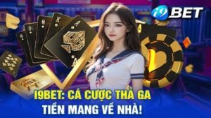 i9Bet – Nạp rút siêu nhanh, tỷ lệ thắng hấp dẫn lên đến 95%