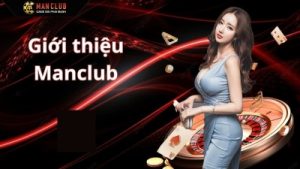 MANCLUB – Sân chơi cá cược online uy tín, thưởng cực lớn