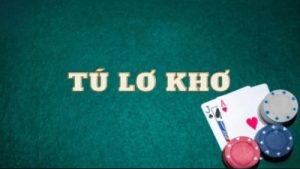 Tú Lơ Khơ – Trò chơi hấp dẫn và mẹo chơi hiệu quả cho newbie